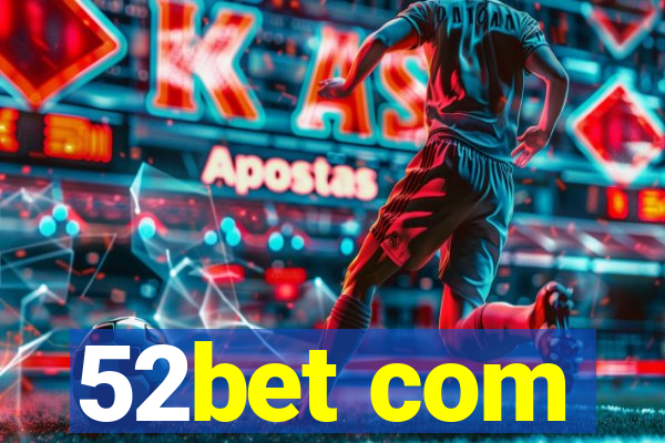52bet com
